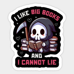 I Like Big Books And I Cannot Lie - Cute Reaper Sticker